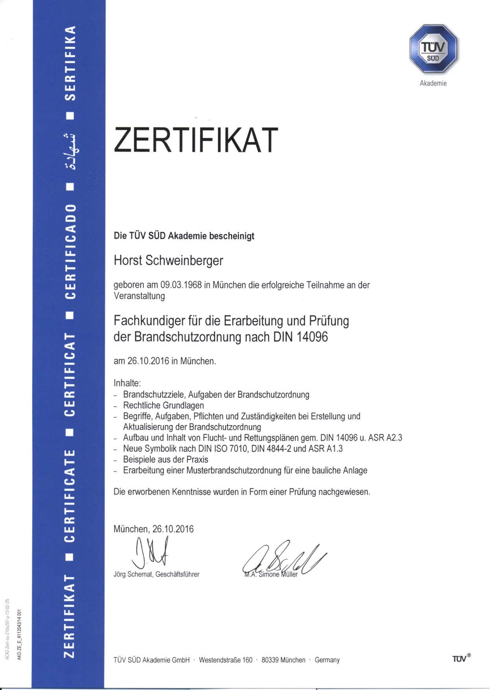Zertifikat: Fachkundiger für die Erarbeitung und Prüfung der Brandschutzordnung nach DIN 14096 (2016) Zertifikat - Fachkundiger für die Erarbeitung und Prüfung der Brandschutzordnung nach DIN 14096 Jahr 2016